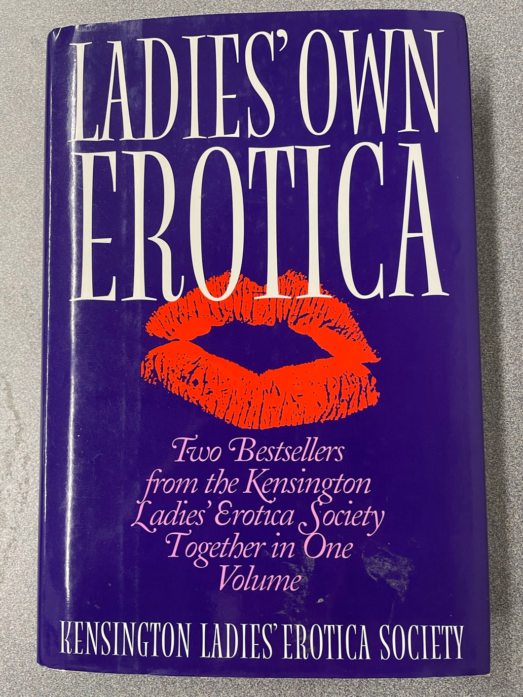Ladies' Own Erotica: Two Bestsellers From the Kensingon Ladies' Erotica Society Together in One Volume, Jelinek, Estelle, ed., [1986] ER 7/23