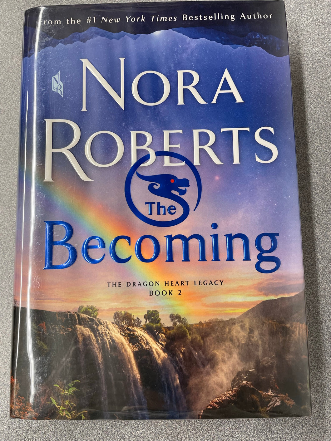 Roberts, Nora, The Becoming: The Dragon Heart Legacy Book 2 [2021] R 9/23