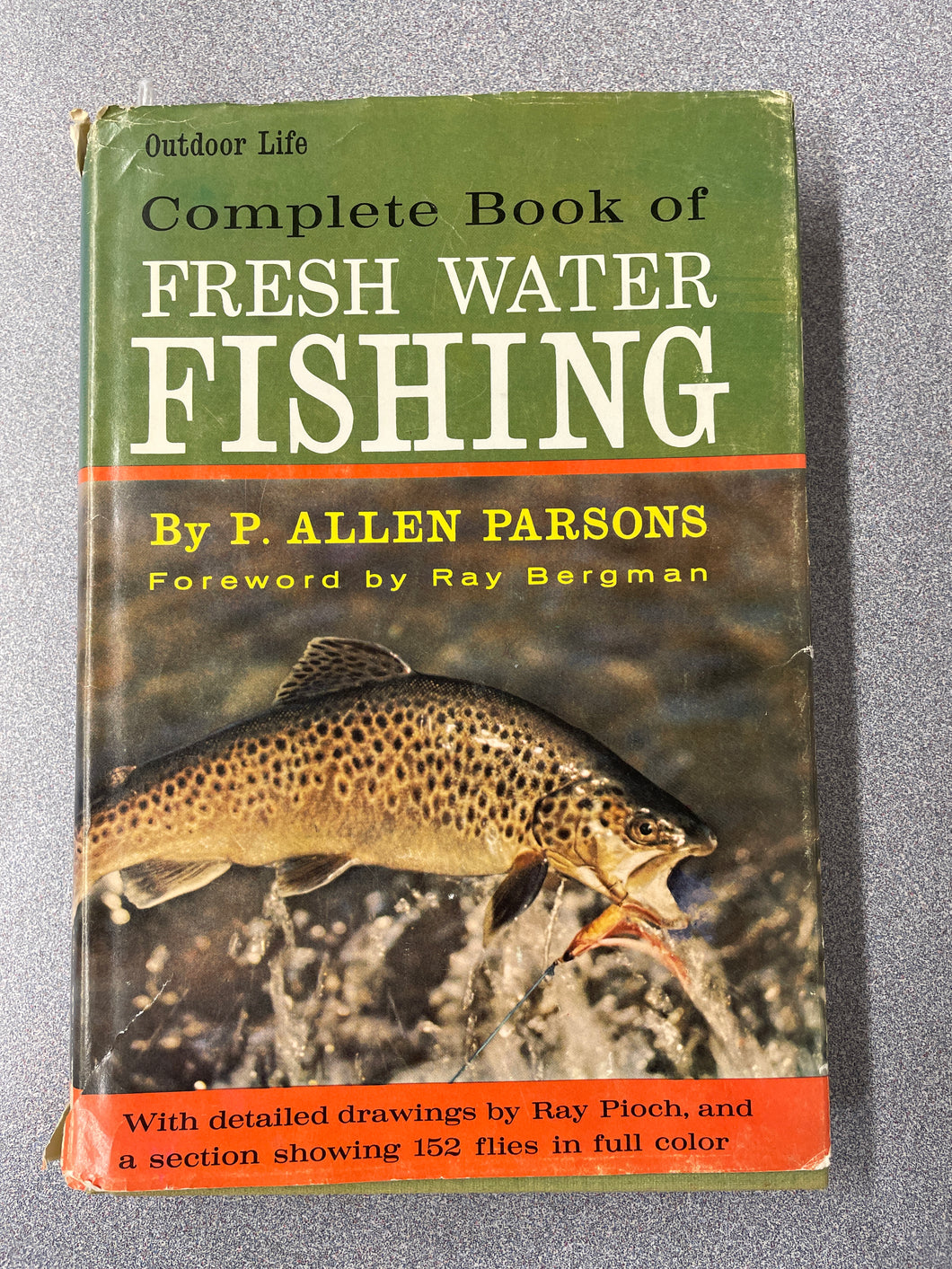 The Complete Book of Fresh Water Fishing, Parsons, P. Allen [963] CC 11/23