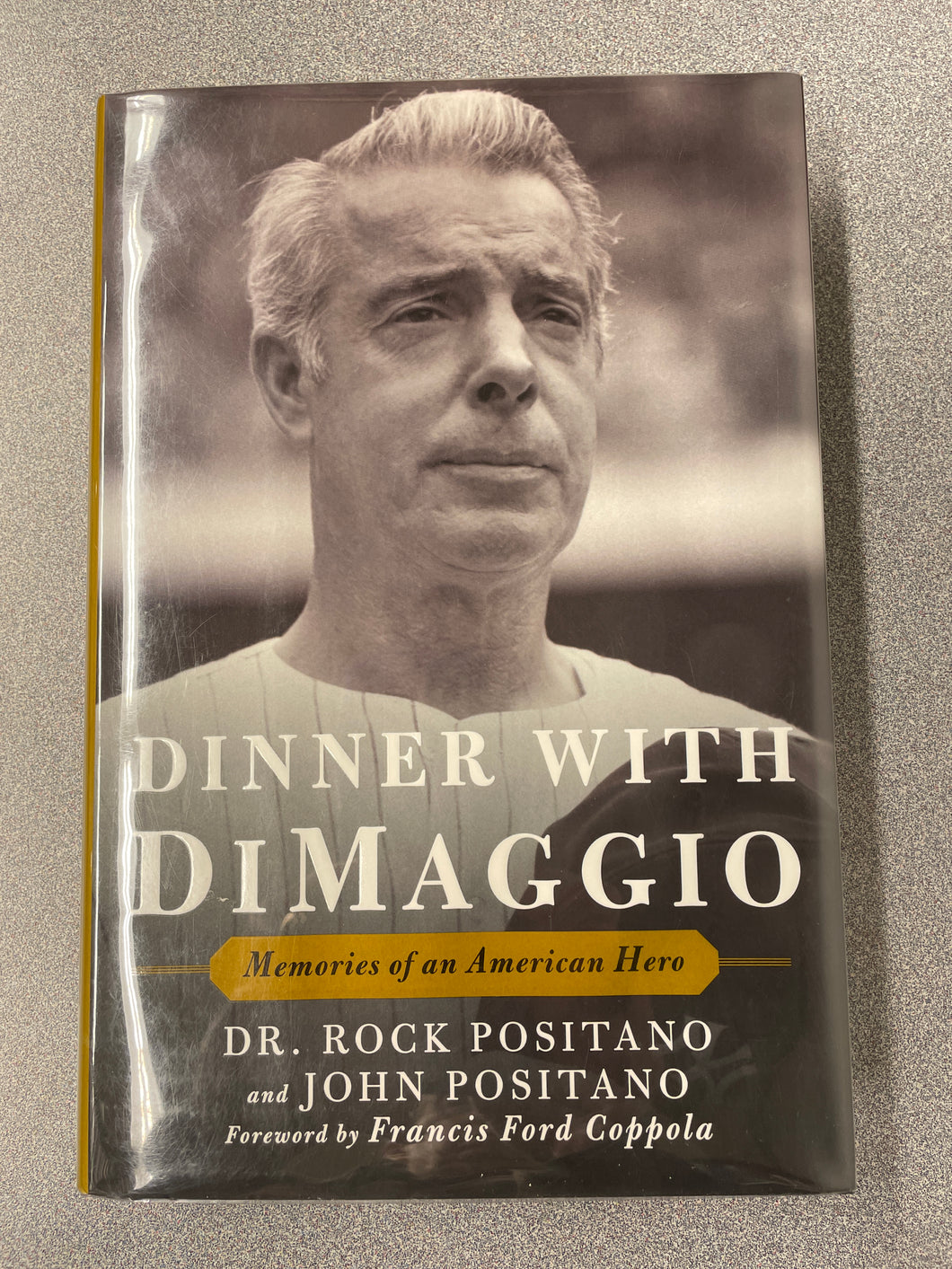 Dinner With DiMaggio: Memories of an American Hero, Positano, Rock and John Positano [2017] BI 11/23