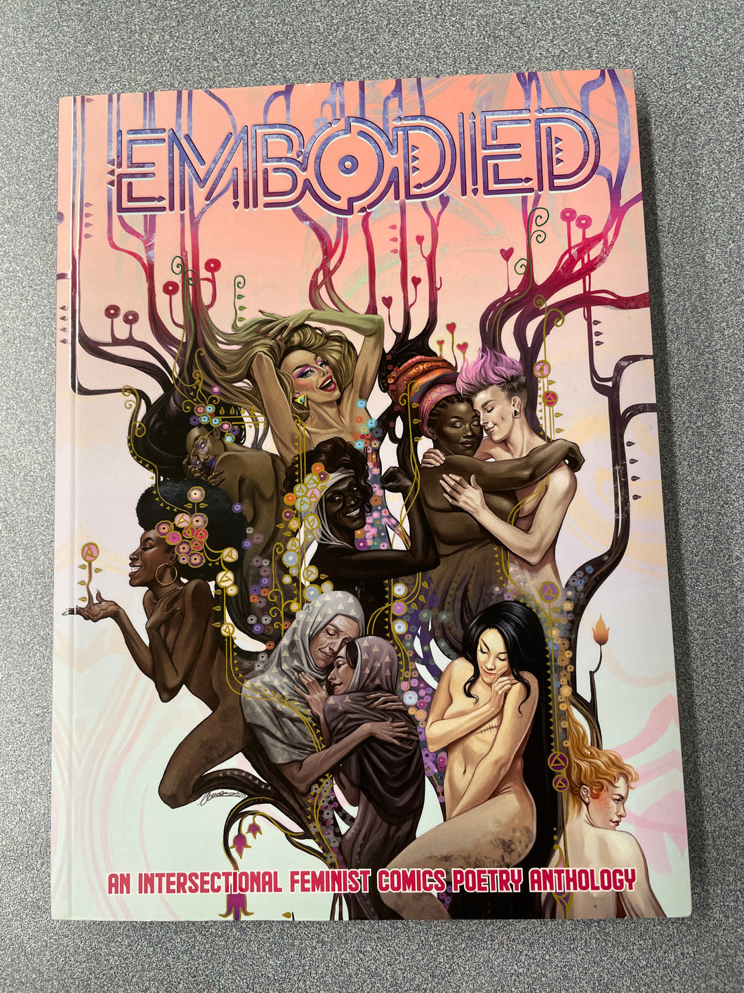 Embodied: An Intersectional Feminist Comics Poetry Anthology, Chin-Tanner, Wendy, ed. [2021] GN 1/24
