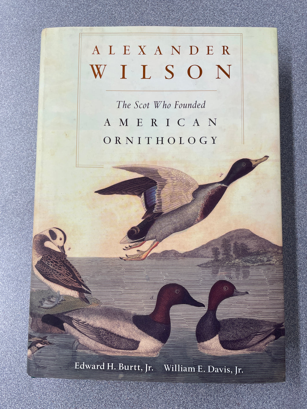 SN  Alexander Wilson: the Scot Who Founded American Ornithology, Burtt, Edward H. and William E. Davis [2013] N 1/24