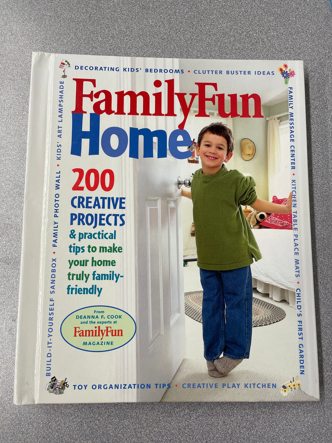 FamilyFun Home: 200 Creative Projects & Practical Tips To Make Your Home Truly Family-Friendly,  Cook, Deanna F. [2003] Cn 2/24
