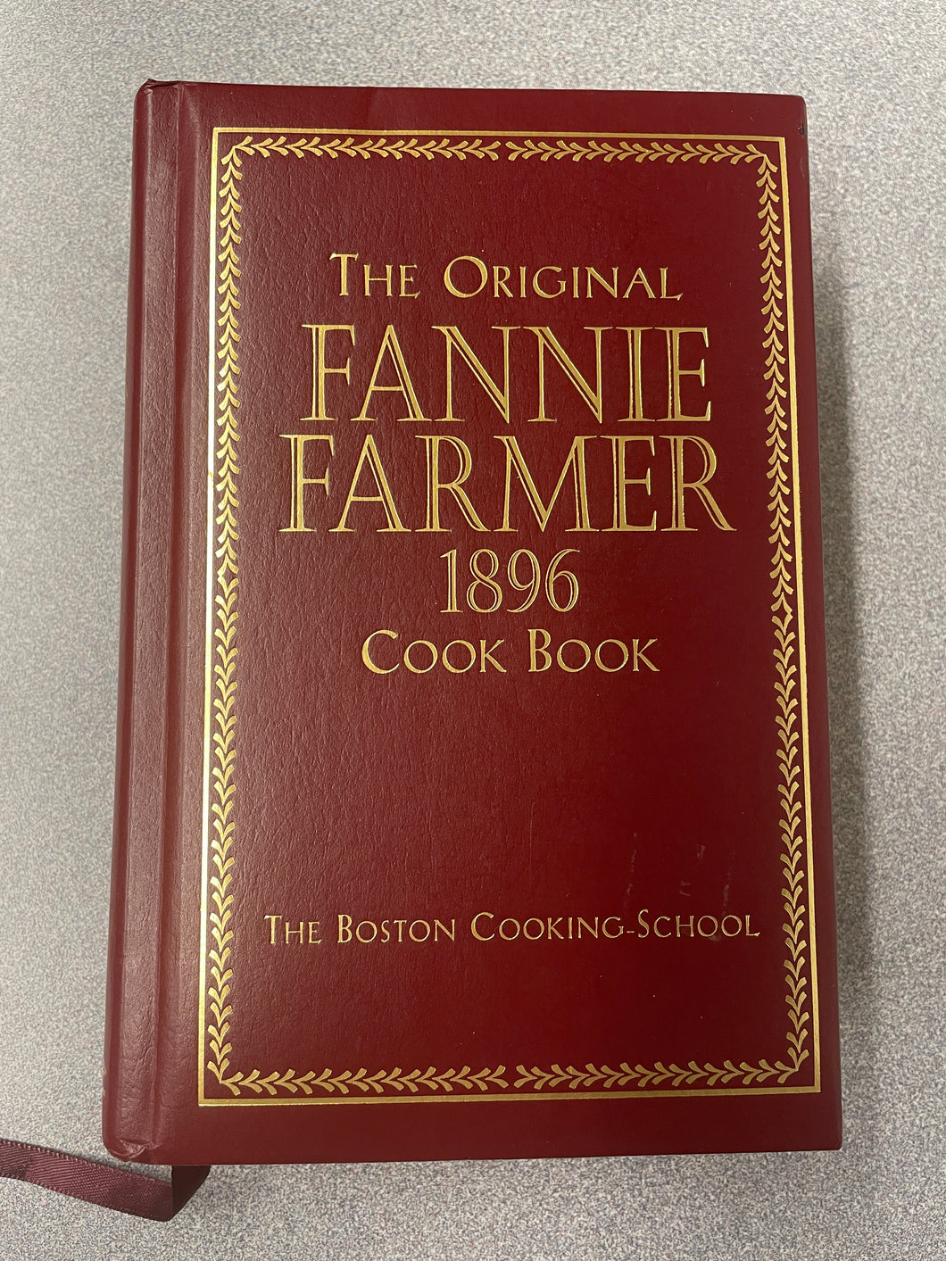 The Original Fannie Farmer 1896 Cook Book: The Boston Cooking-School: A Facsimile of the First Edition, Originally published in 1896 [1996] CO 4/24