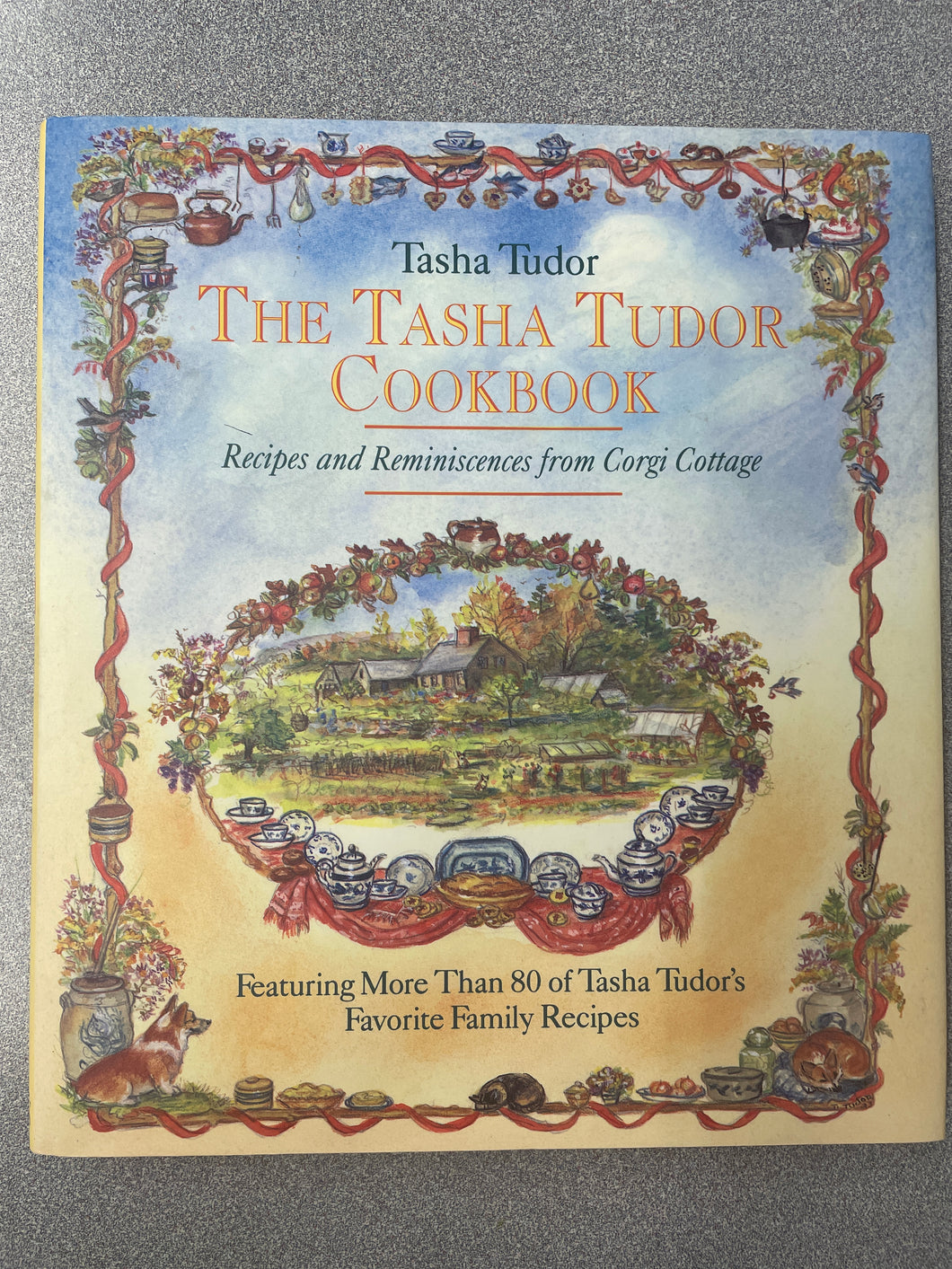 The Tasha Tudor Cookbook: Recipes and Reminiscences from Corgi Cottage Featuring More Than 80 of Tasha Tudor's Favorite Family Recipes, Tudor, Tasha [1993]  CO 4/24