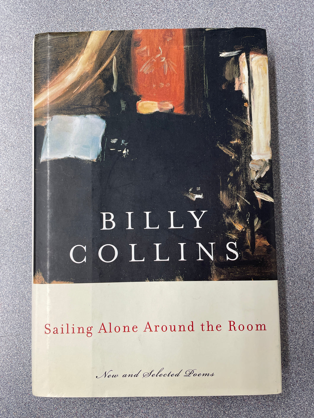 Sailing Alone Around the Room: New and Selected Poems, Collins, Billy [2001] P 4/24