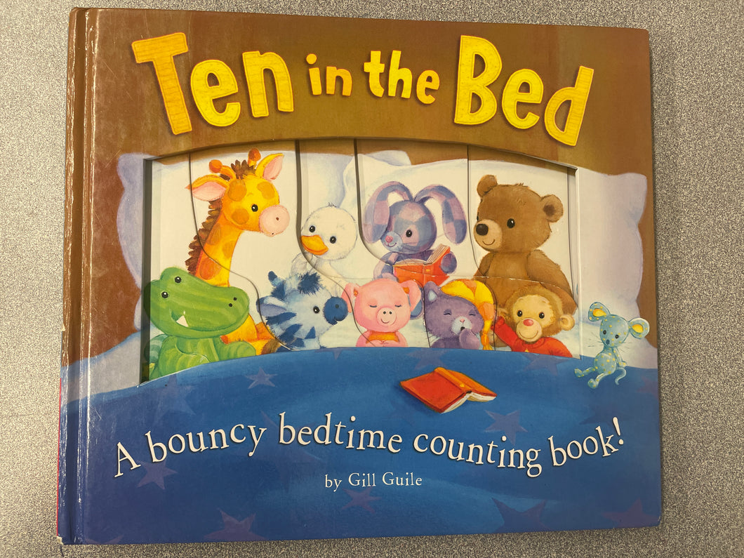 Guile, Gill, Ten In The Bed: A Bouncy Bedtime Counting Book! [2013] CP 4/24