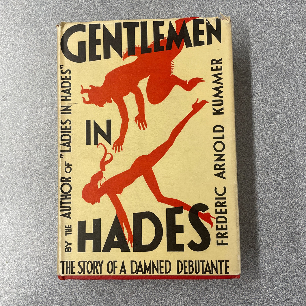Kummer, Frederic Arnold, Gentlemen In Hades: The Story of the Damned Debutante [1930] CC 4/24
