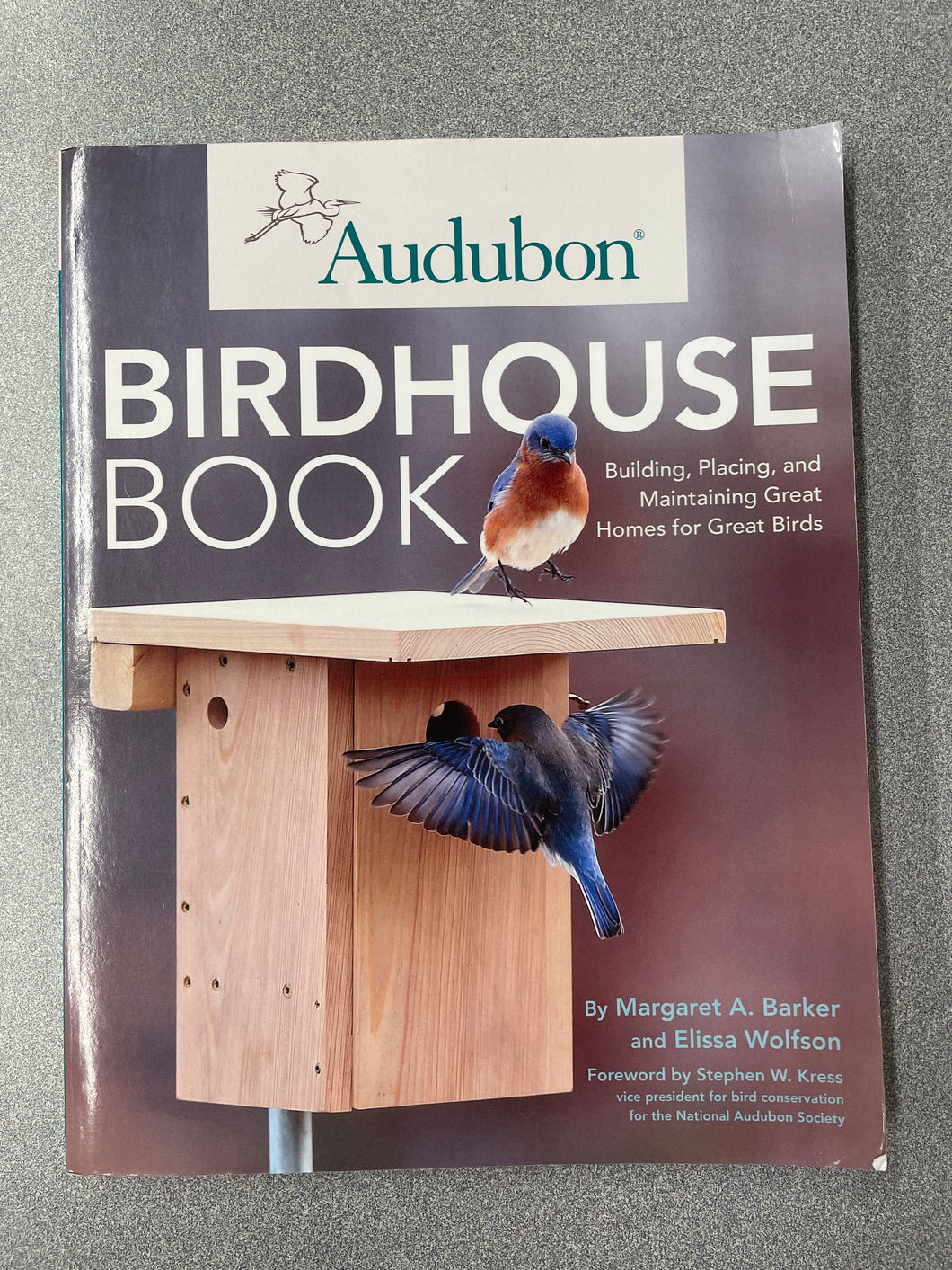 SN  Birdhouse Book: Building, Placing and Maintaining Great Homes for Great Birds, Barker, Margaret and Elissa Wolfson [2013] N 4/24