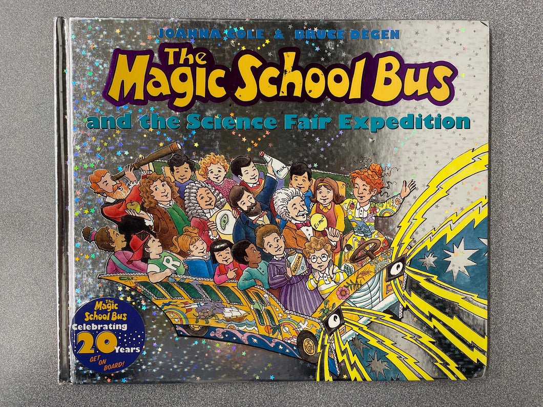 Cole, Joanna & Degen, Bruce, The Magic School Bus and the Science Fair Expedition [2006] CP 4/24