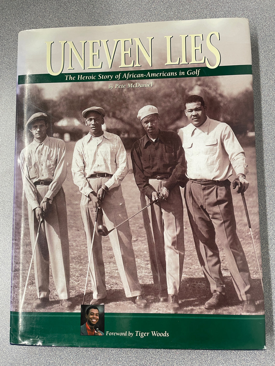 Uneven Lies: The Heroic Story of African-Americans in Golf, McDaniel, Pete [2005] OU 5/24