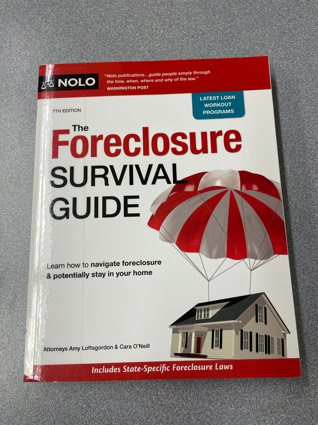 The Foreclosure Survival Guide: Learn How To Navigate Foreclosure and Potentially Stay in Your Home, Loftsgordon, Amy and Cara O'Neill [2019] LAW 10/22