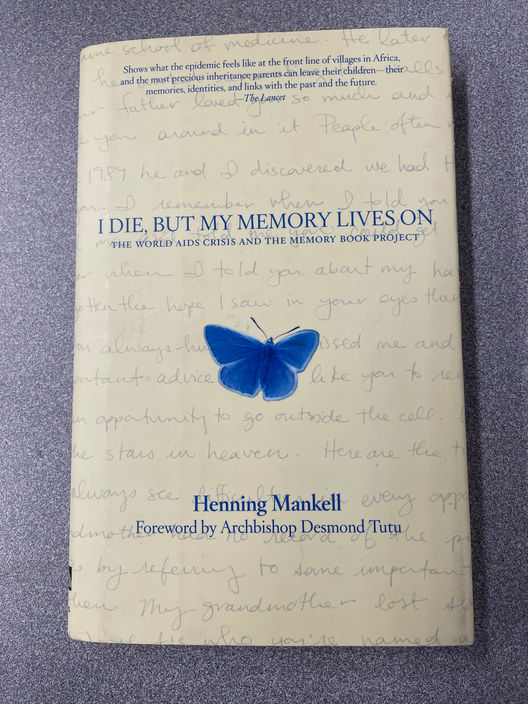 I Die, But My Memory Lives On: The World AIDS Crisis and the Memory Book Project, Mankell, Henning [2005] TS 2/23