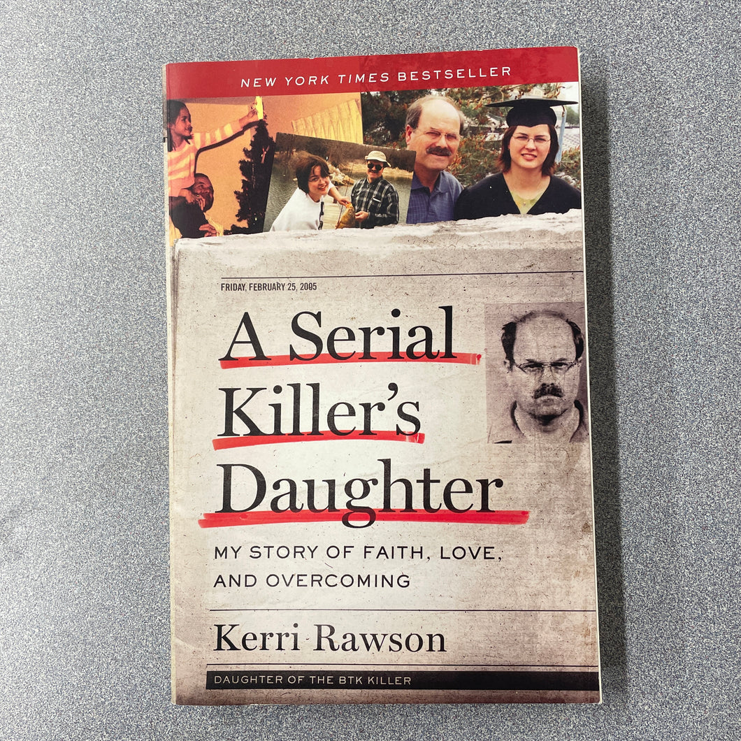 AN  A Serial Killer's Daughter: My Story of Faith, Love and Overcoming, Rawson, Kerri [2019] N 1/24
