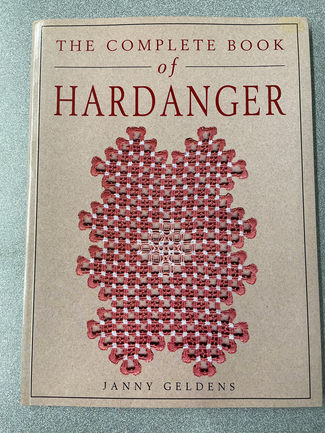 The Complete Book of Hardanger, Geldens, Janny [1994] CG 10/24