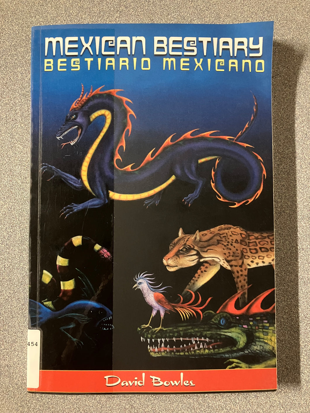 Mexican Bestiary/ Bestiario Mexicano, Bowles, David [2012] CPS 7/25