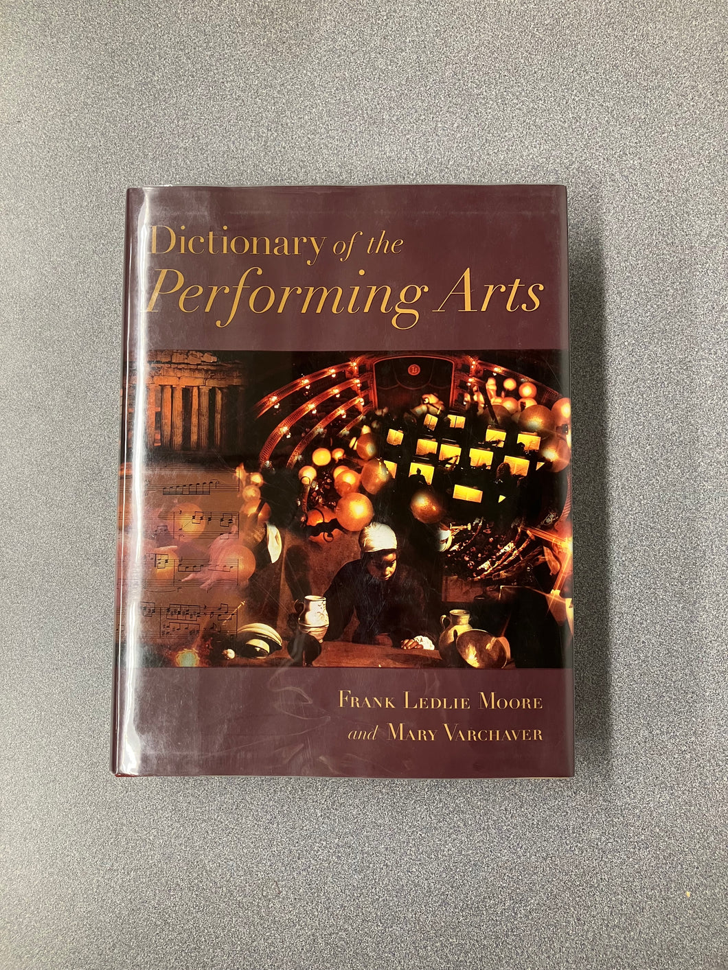 (REF) Dictionary of the Performing Arts, Moore, Frank Ledlie and Mary Varchaver [1996] 8/25