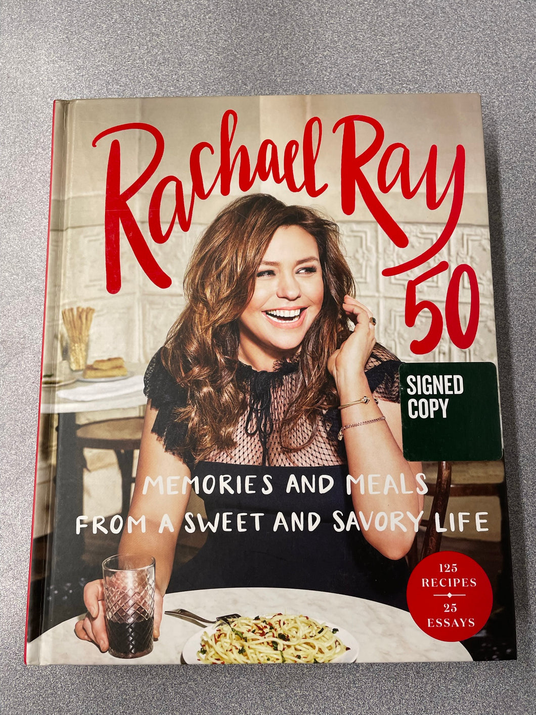 Rachael Ray 50: Memories and Meals From a Sweet and Savory Life, Ray, Rachael [2019]  CO 4/23