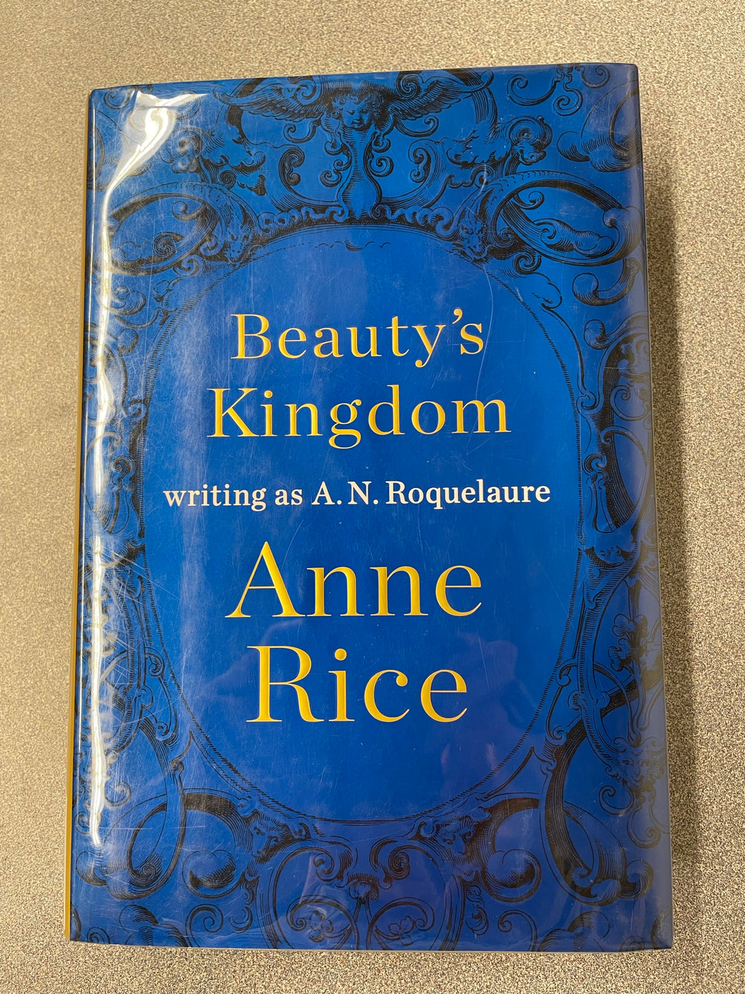 Roquelaure, A. N. (Rice, Anne),  Beauty's Kingdom [2015] ER 4/23