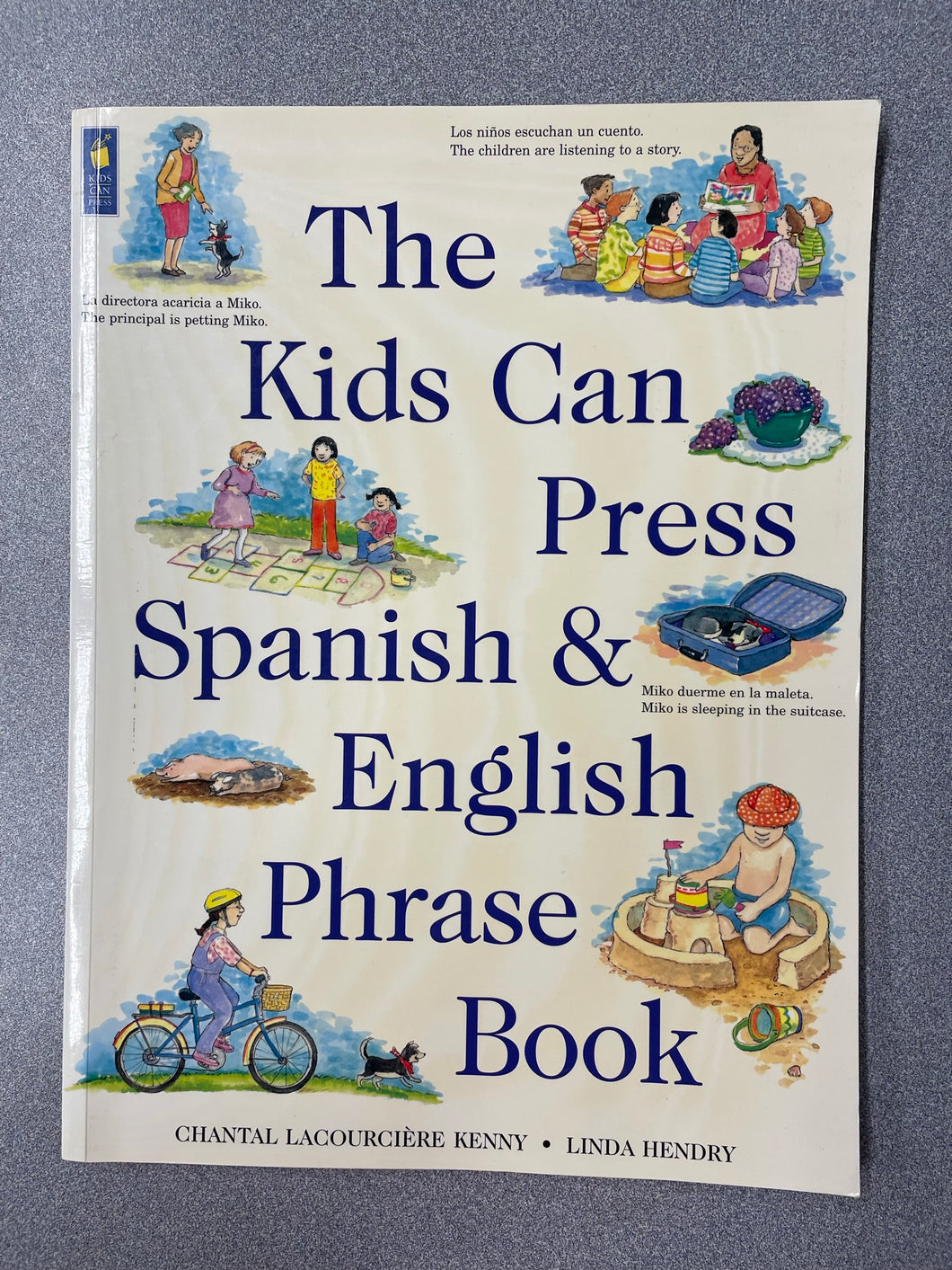 The Kids Can Press: Spanish & English Phrase Book, Lacourciere Kenny, Chantal [1999] CN 5/23