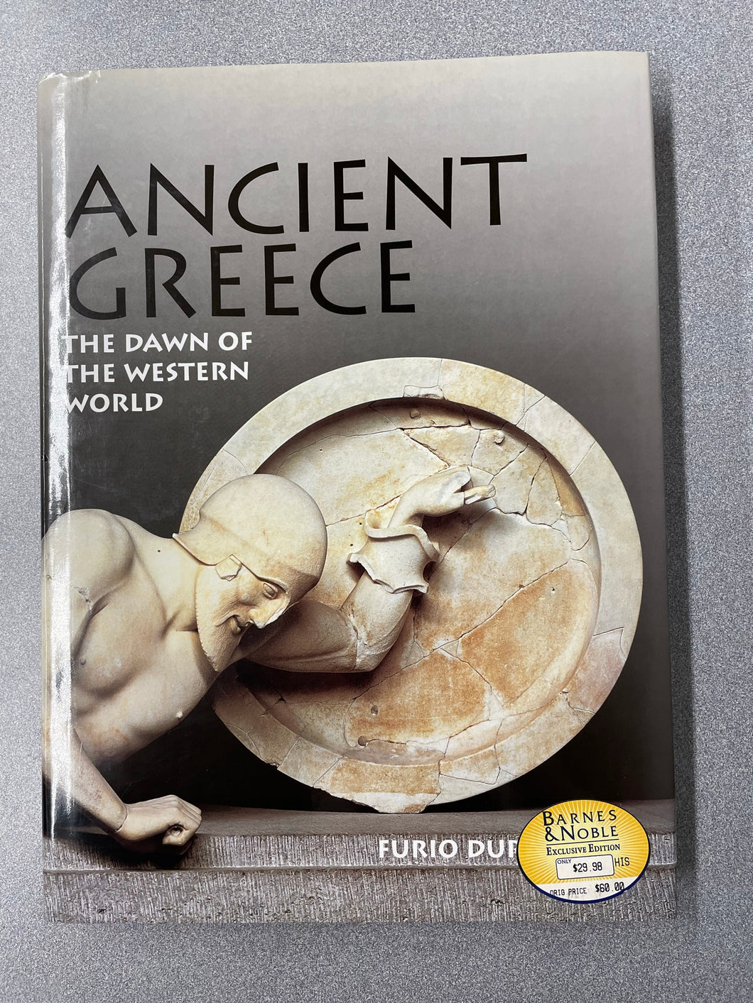 Ancient Greece: The Dawn of the Western World, Durando, Furio [1997] H 6/23