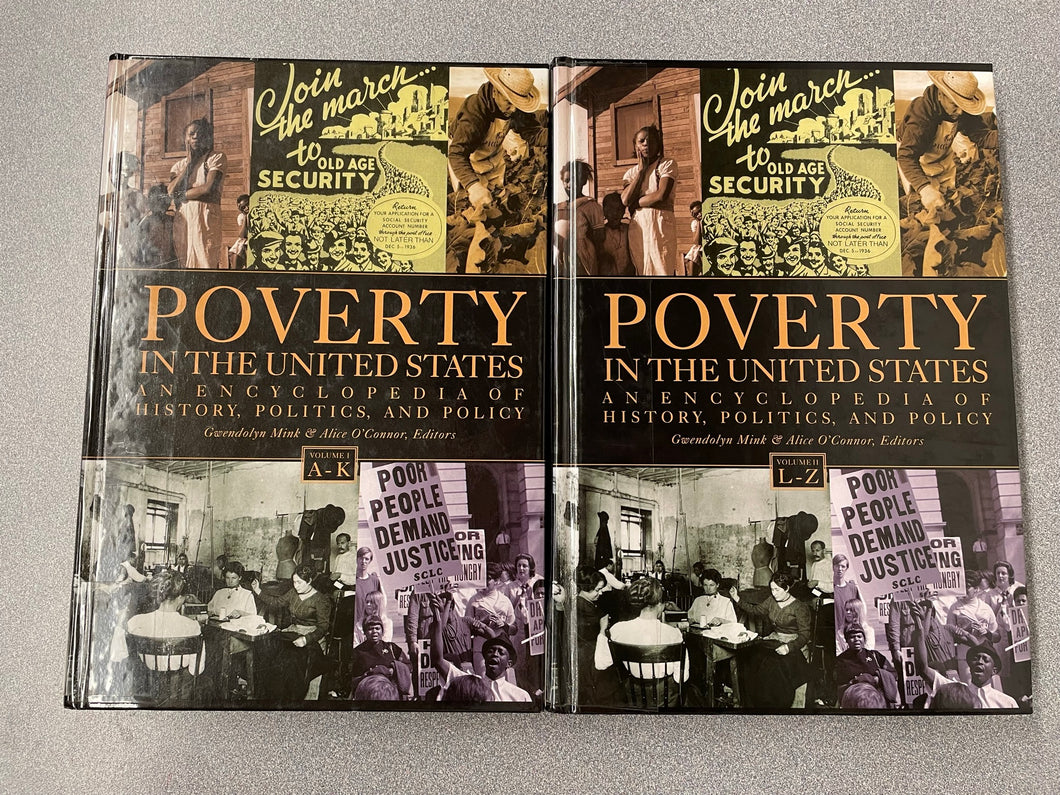 Poverty In The United States: An Encyclopedia of History, Politics, and Policy, Mink Gwendolyn and Alice O'Connor, ed. [2004] SS 6/23