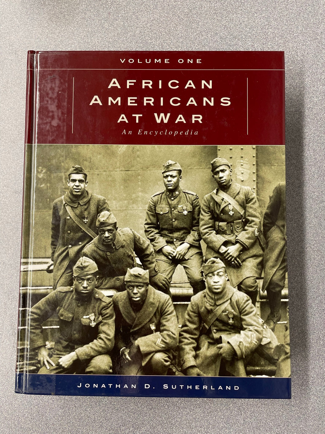 African Americans At War, An Encyclopedia, Sutherland, Jonathan D. [2004] SS 6/23