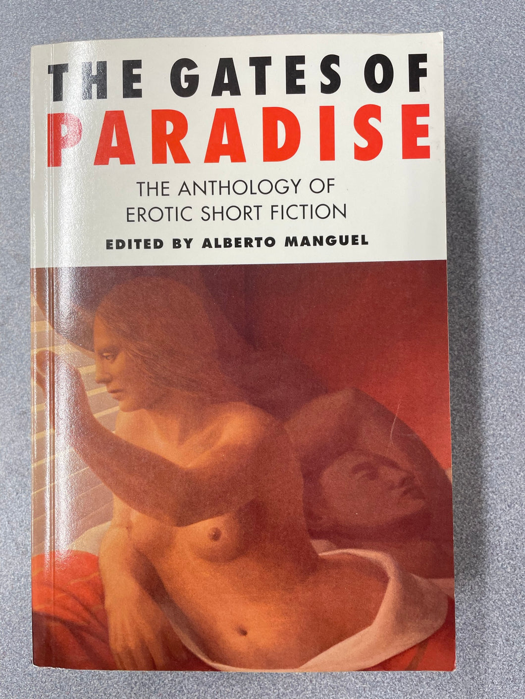 The Gates of Paradise: The Anthology of Erotic Short Fiction, Manguel, Alberto, ed.,[1993] ER 7/23