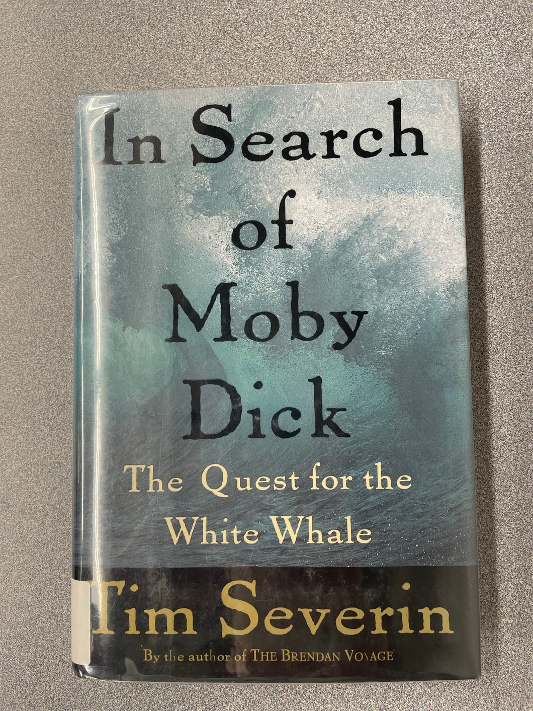 In Search of Moby Dick: The Quest for the White Whale, Severin, Tim [2000] AN 7/23