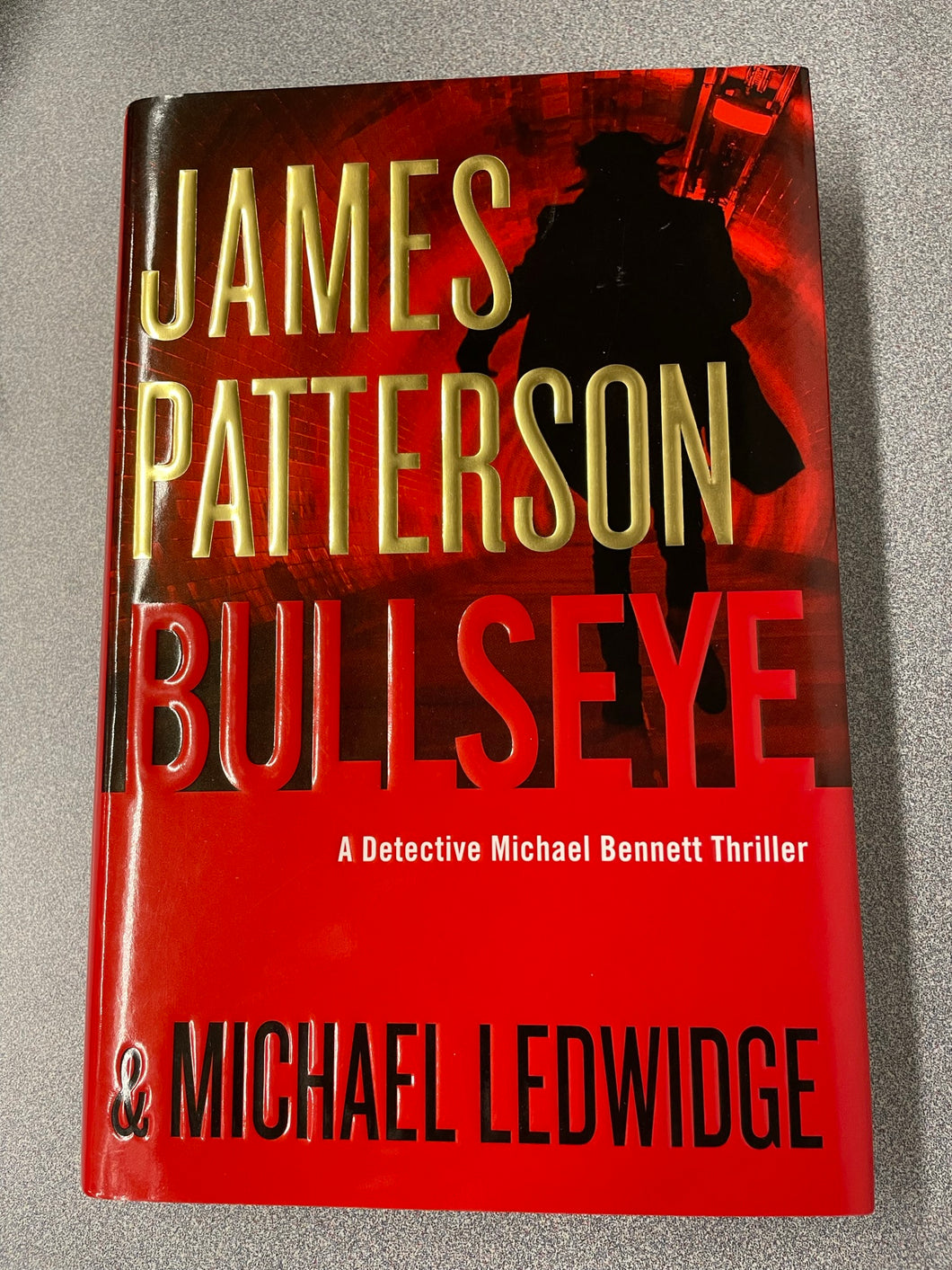 Patterson, James and Michael Ledwidge, Bullseye [2016] MY 7/23
