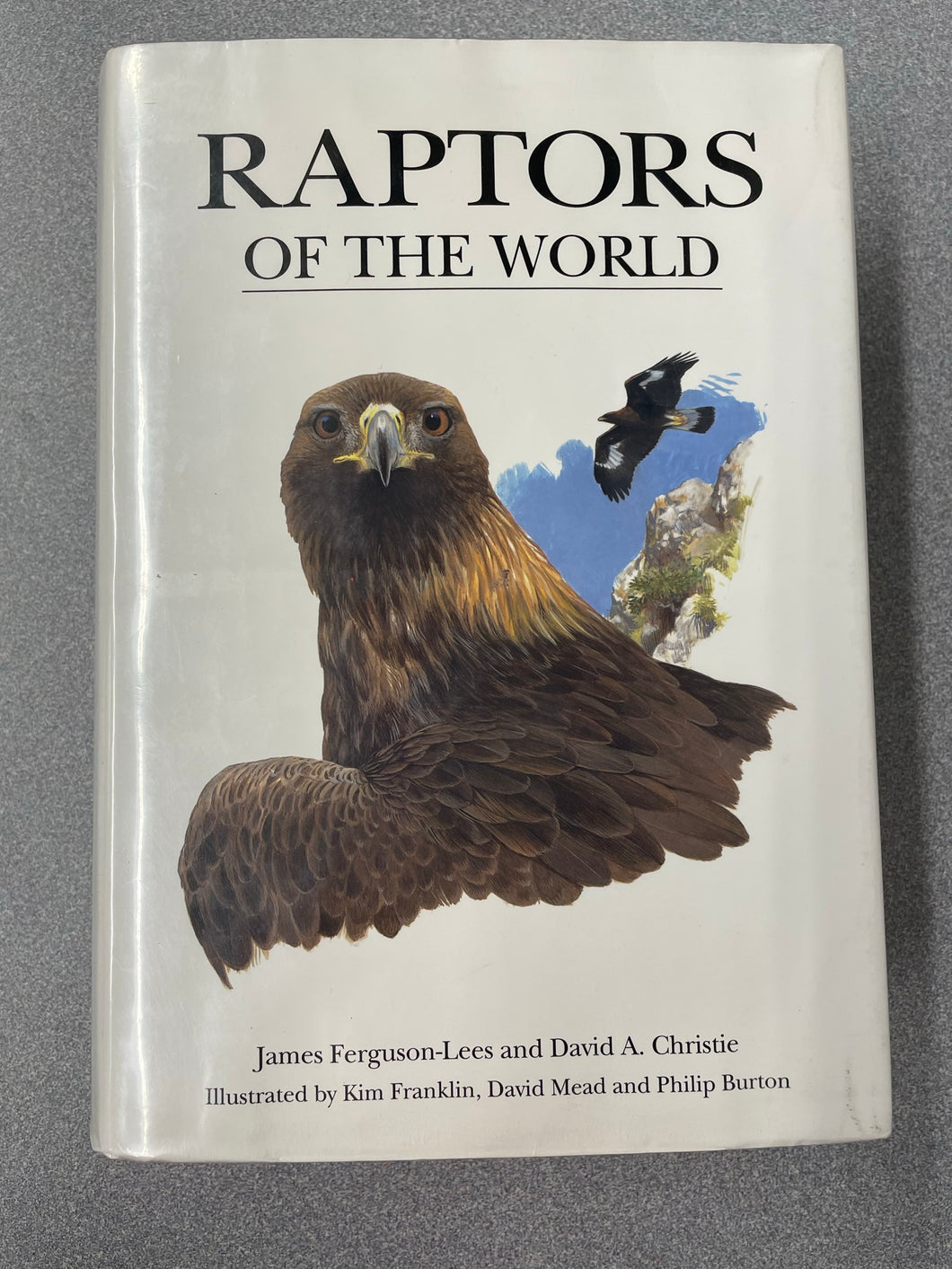 Raptors of the World, Ferguson-Lees, James and David A. Christie [2001] SN 7/23