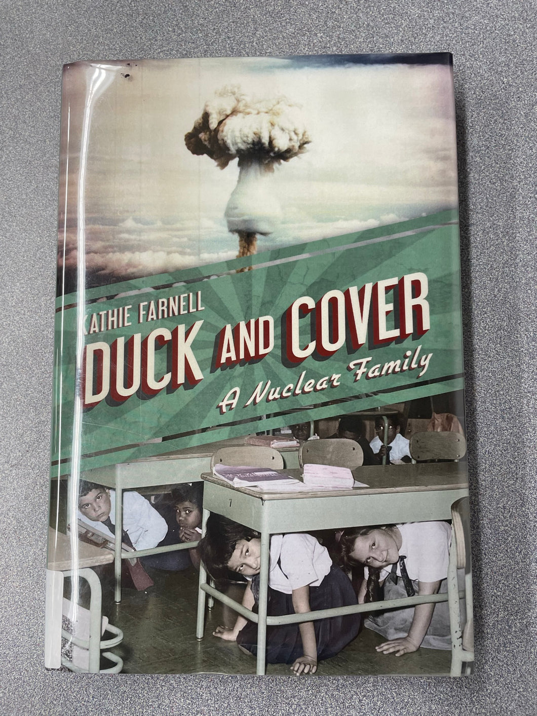 Duck and Cover: a Nuclear Family, Farnell, Kathie [2017] AN 8/23