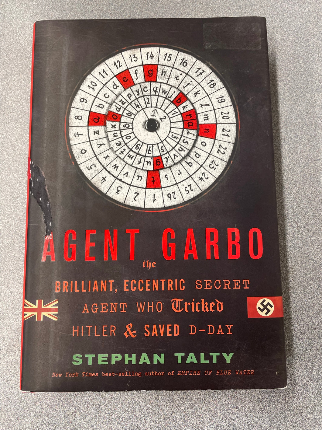 Agent Garbo the Brilliant, Eccentric Secret Agent Who Tricked Hitler and Saved D-Day, Talty, Stephan [2012] AN 8/23