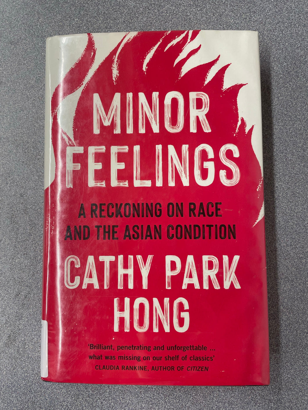 Minor Feelings: a Reckoning on Race and the Asian Condition, Hong, Cathy Park [2020] AN 8/23