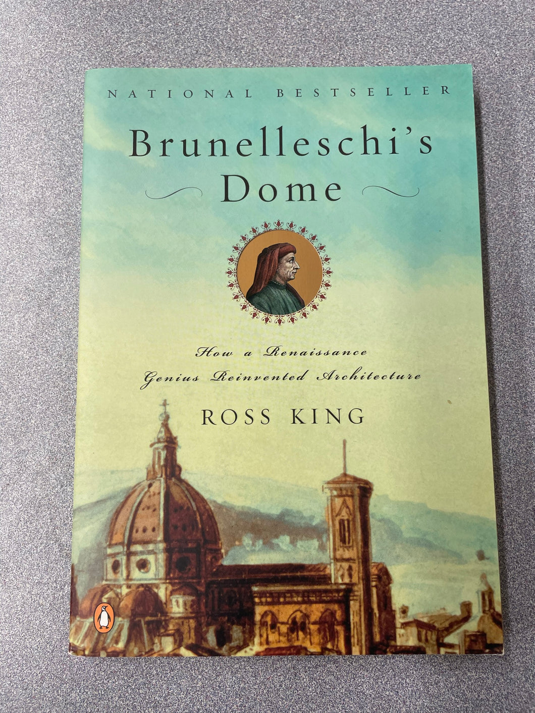 Brunellischi's Dome: How a Renaissance Genius Reinvented Architecture, King Ross [2000] AN 8/23