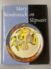 Load image into Gallery viewer, Mary Wondrausch on Slipware, 2nd Edition, Wondrausch, Mary [2001] N 8/23
