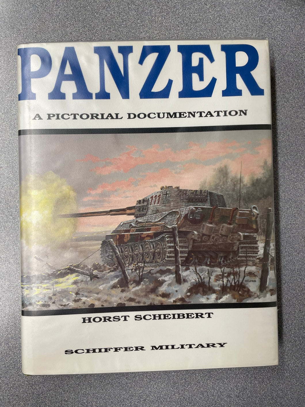 Panzer: a Pictorial Documentation, Scheibert, Horst [1990] ML 9/23