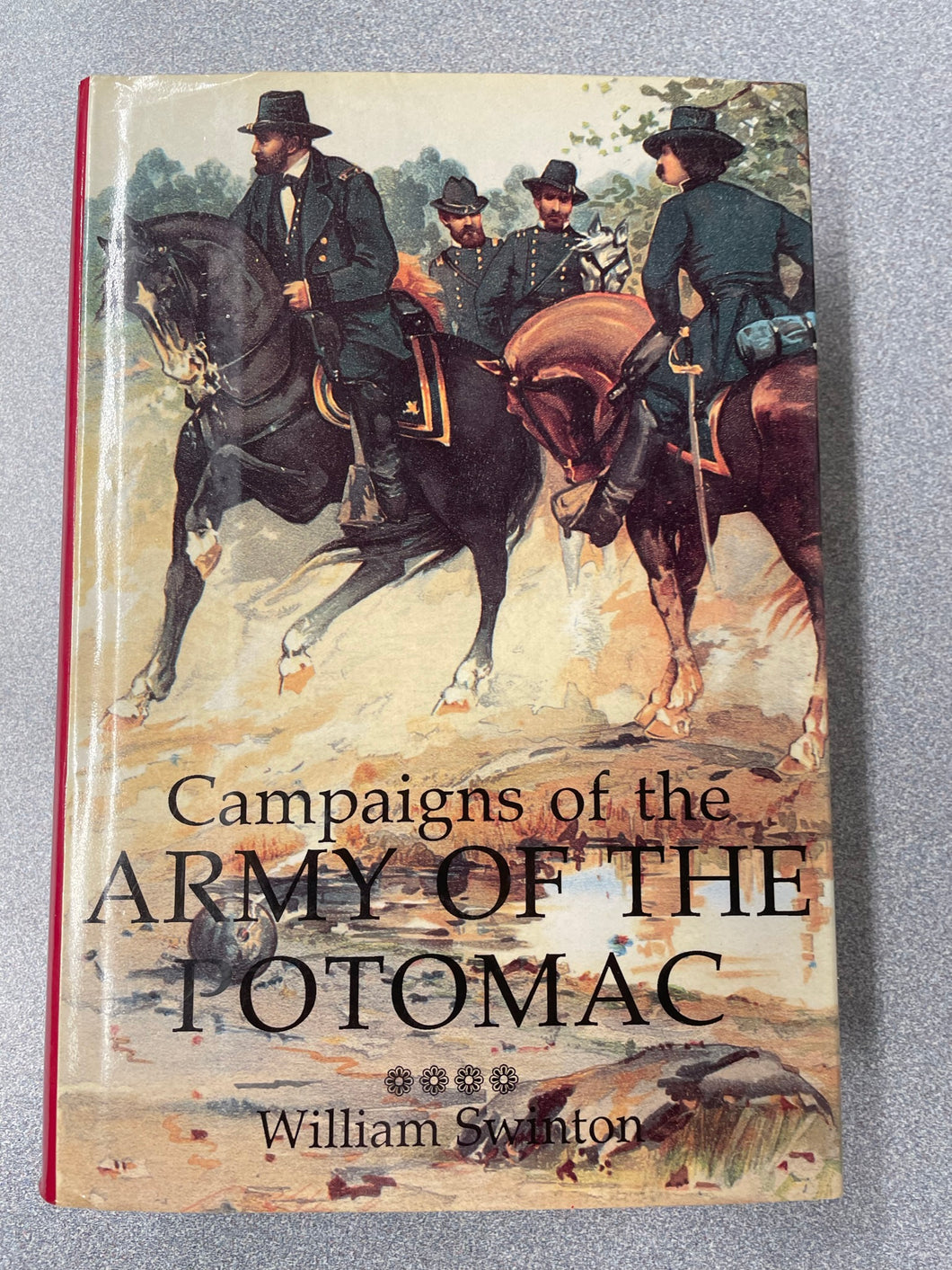 Campaigns of the Army of the Potomac, Swinton, William [1988] ML 9/23