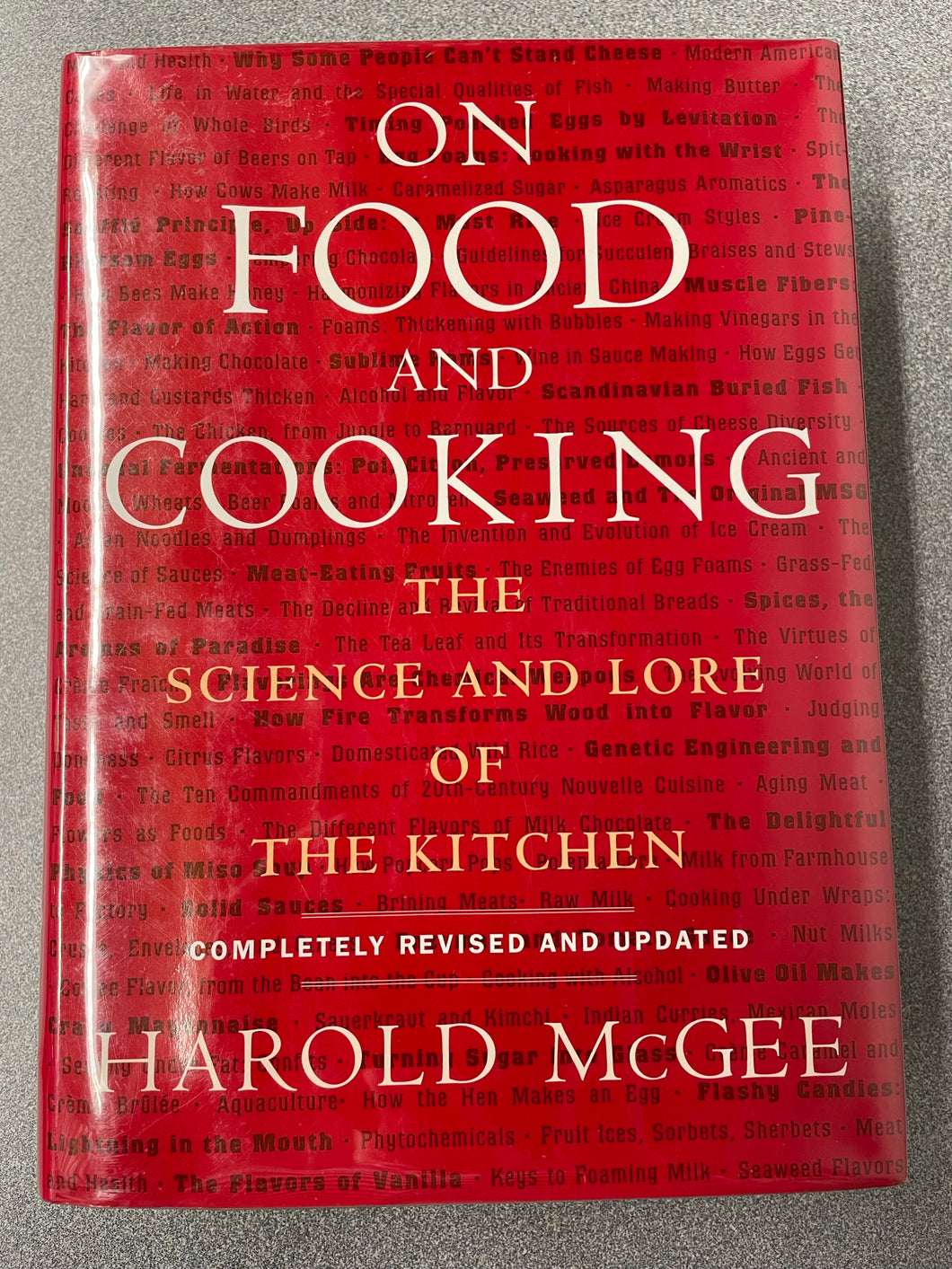 On Food and Cooking: The Science and Lore of The Kitchen, McGee, Harold [2004] CO 9/23