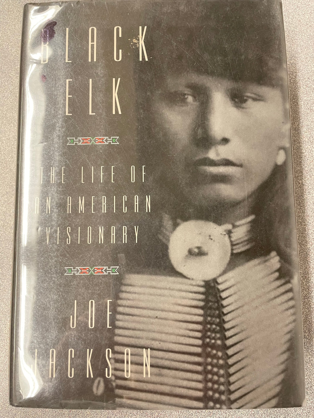 Black Elk: The Life of an American Visionary, Jackson, Joe [2016] AN 9/23