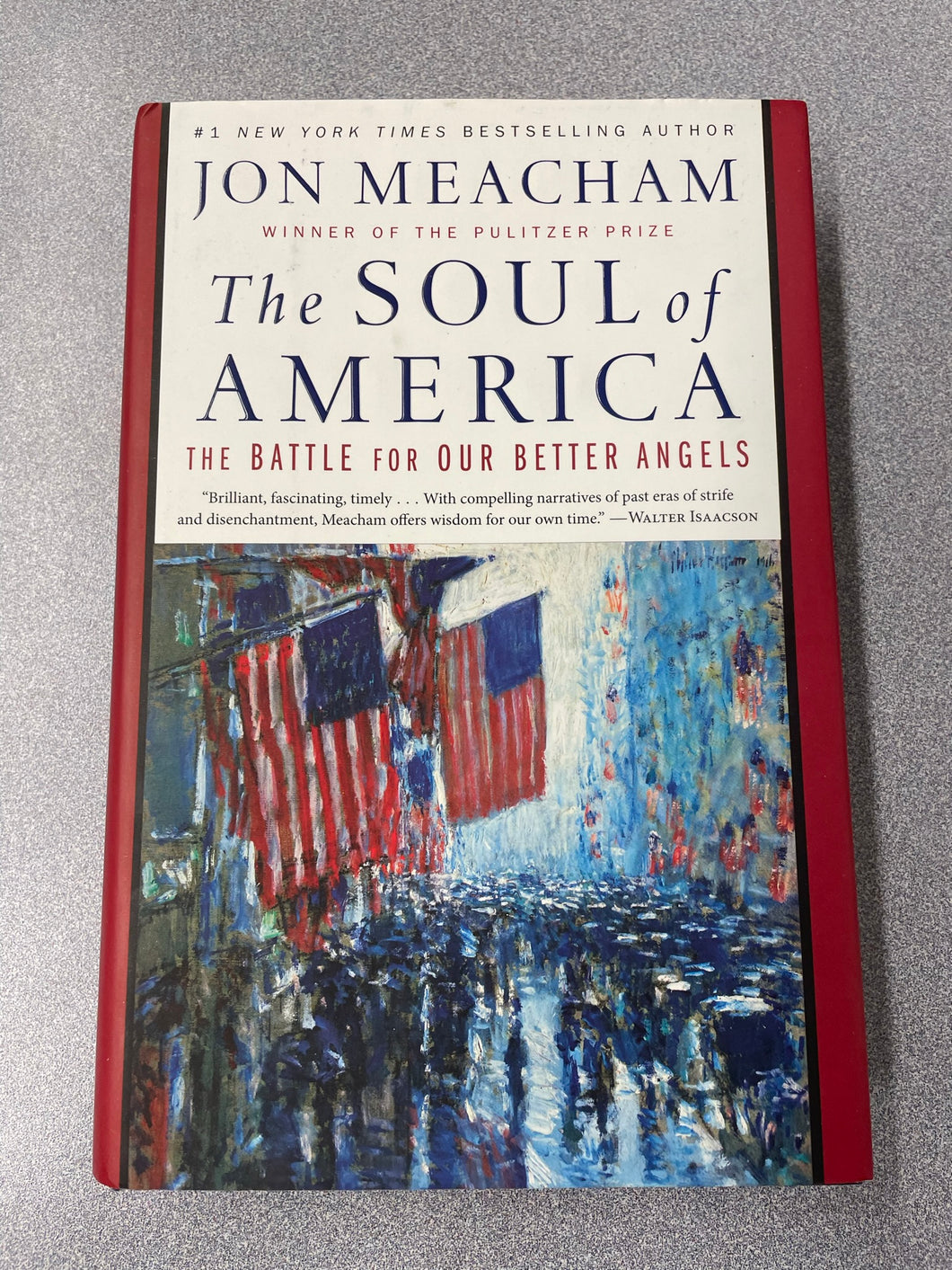 The Soul of America: The Battle for Our Better Angels, Meacham, Jon  [2018] AN 9/23