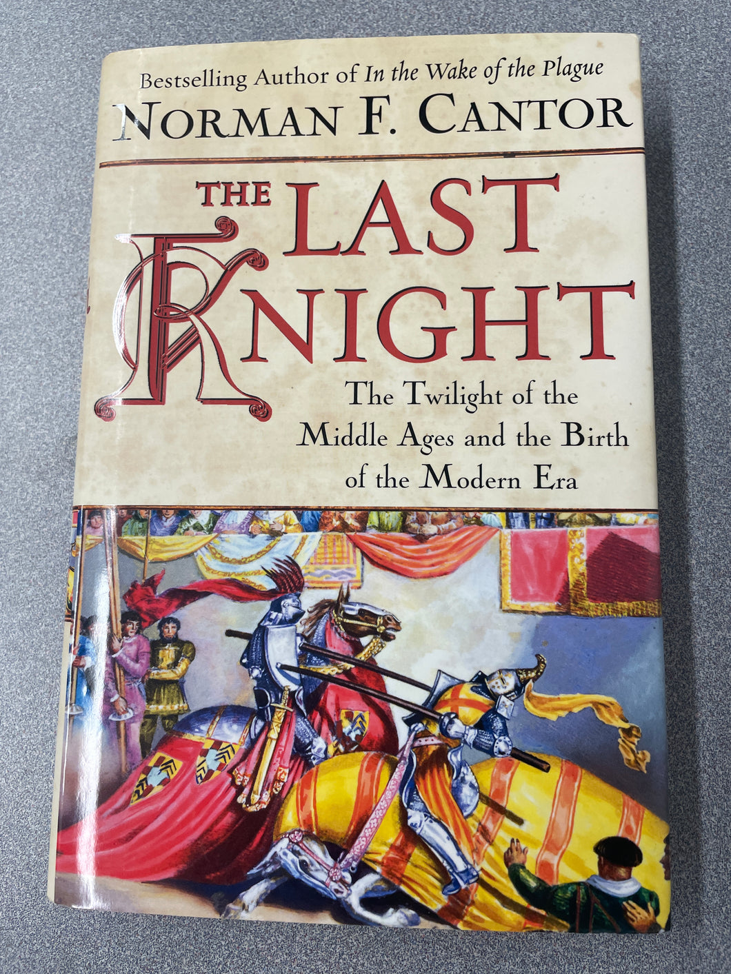The Last Knight: The Twilight of the Middle Ages and the Birth of the Modern Era [2004] H 10/23