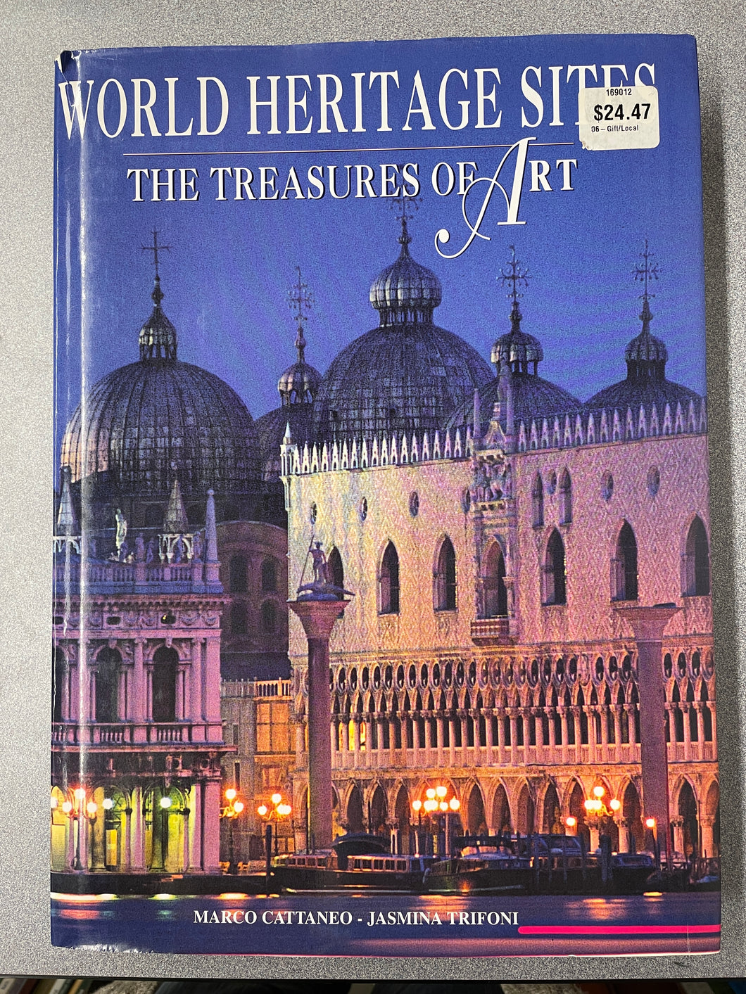 World Heritage Sites: The Treasure of Art, Cattaneo, Marco and Jasmina Trifoni [2003] CC 10/23