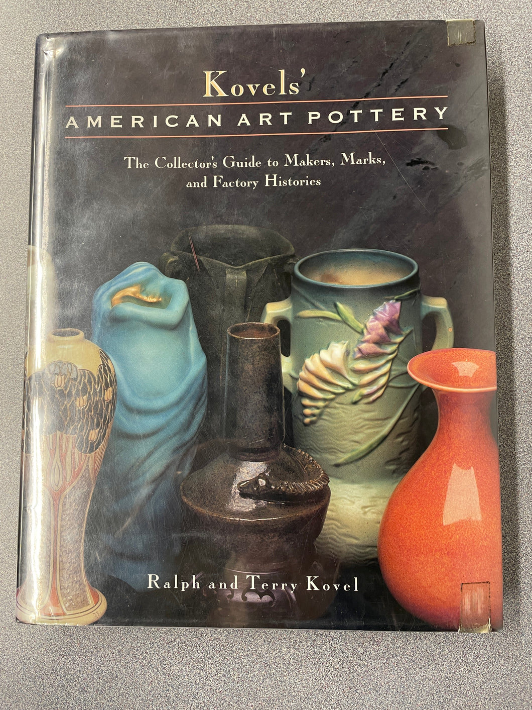 Kovels' American Art Pottery: The Collectors Guide to Makers, Marks, and Factory Histories Kovel, Ralph and Telly Kovel  [1993] VA 11/23