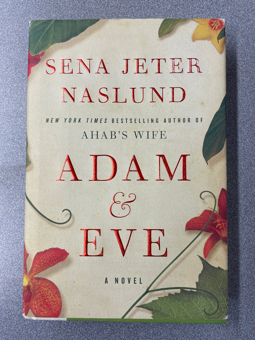 Naslund, Sena Jeter, Adam & Eve: a Novel [2010] CC 11/23