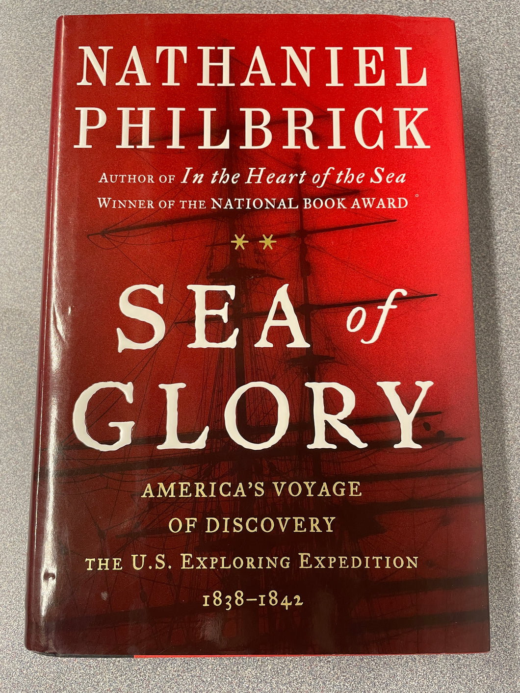 Sea of Glory: America's Voyage of Discover; The U S. Exploring Expedition 1838-1842, Philbrick, Nathaniel [2003] H 11/23