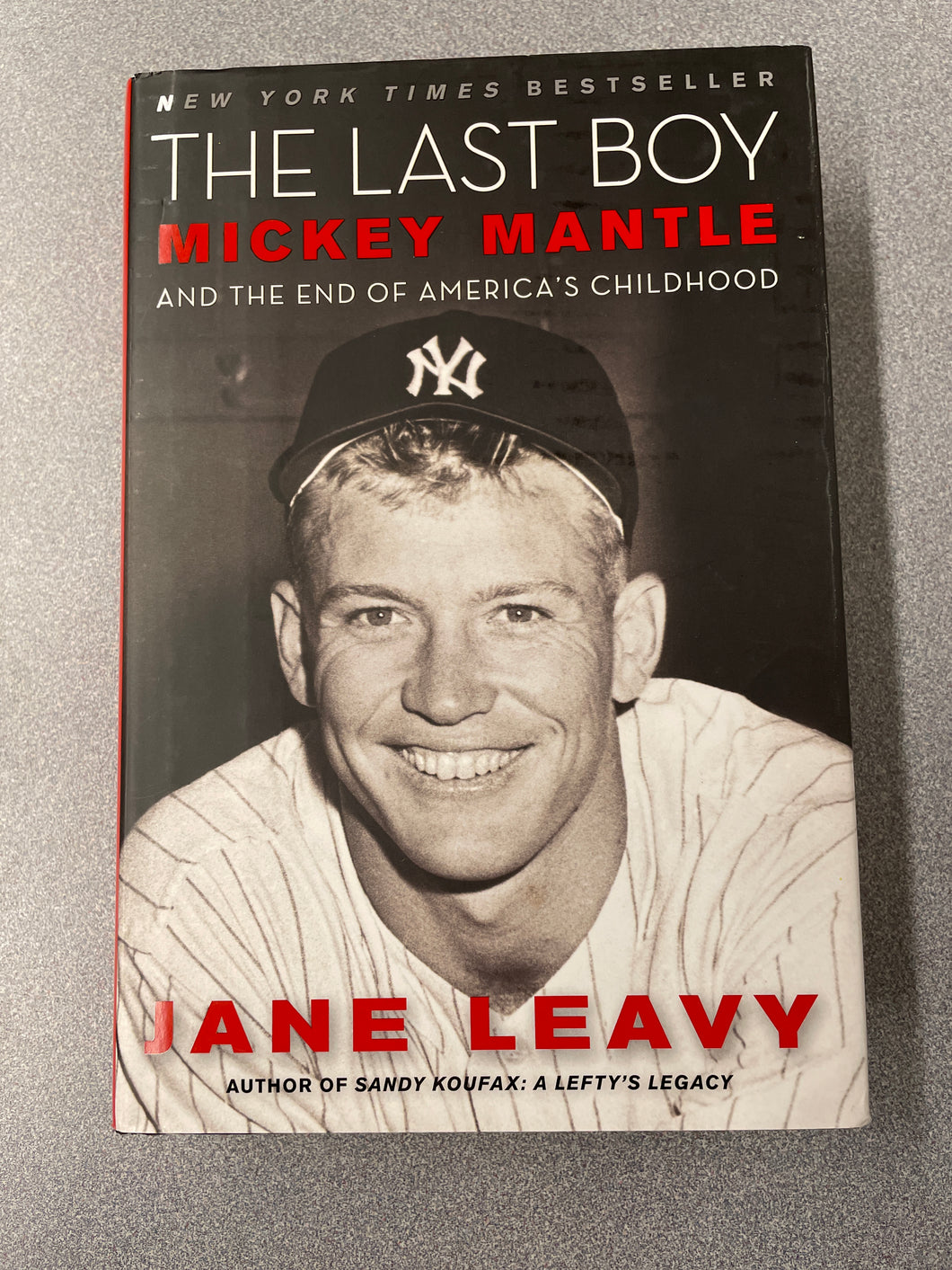 The Last Boy: Mickey Mantle and the End of America's Childhood, Leavy, Jane [2010] BI 11/23