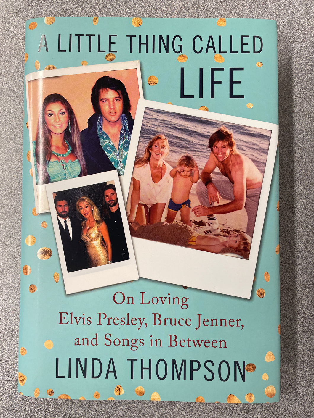 A Little Thing Called Life: On Loving Elvis Presley, Bruce Jenner and Songs in Between, Thompson, Linda (2016) EP 12/23