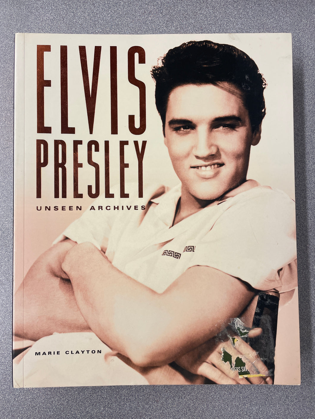 Elvis Presley: Unseen Archives, Clayton, Marie [2003] EP 12/23