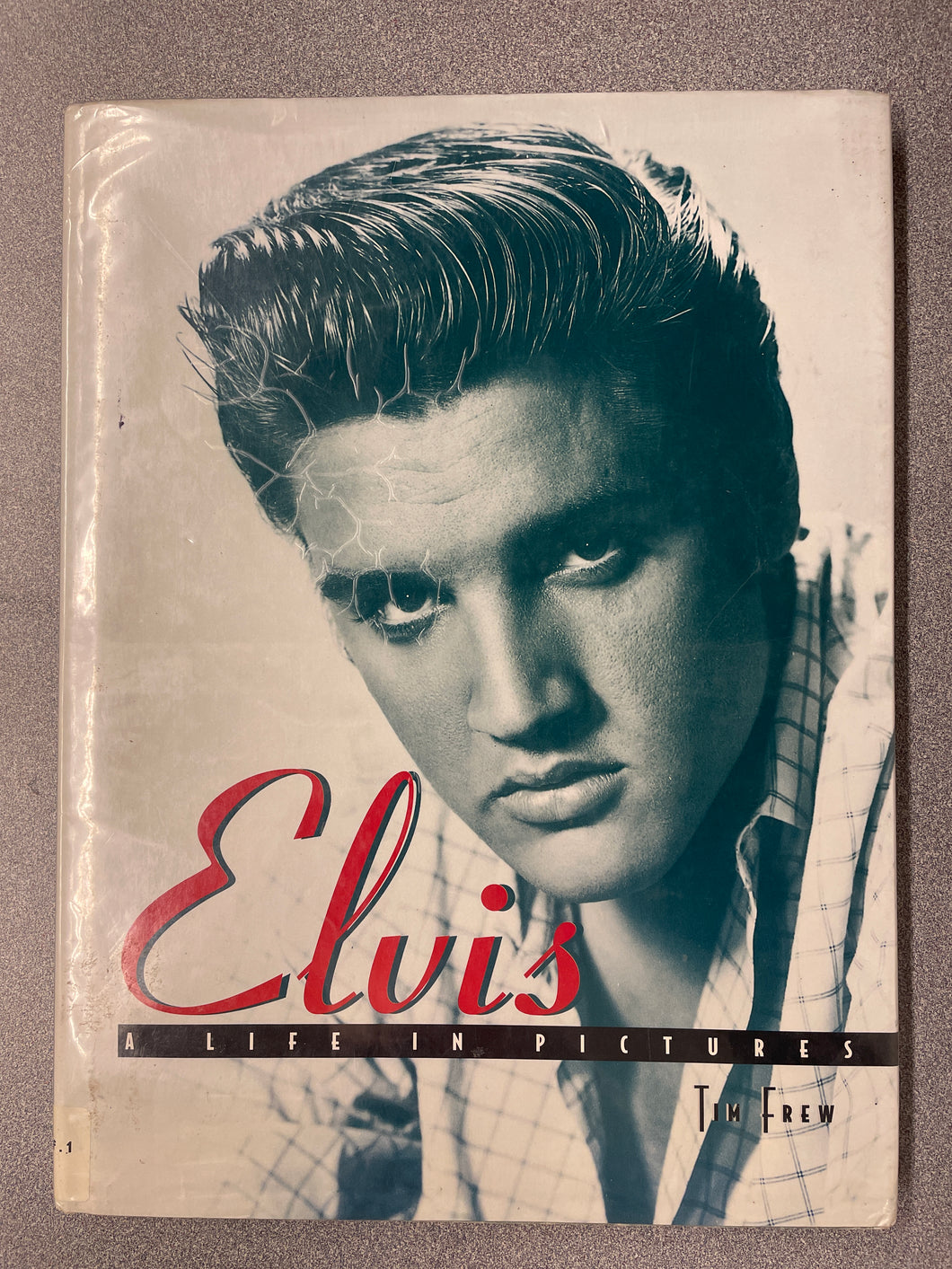 Elvis: A Life in Pictures, Frew, Tim [1997] EP 12/23